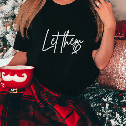 Let Them Embroidered Inspirational Tee, Crewneck Sweatshirt