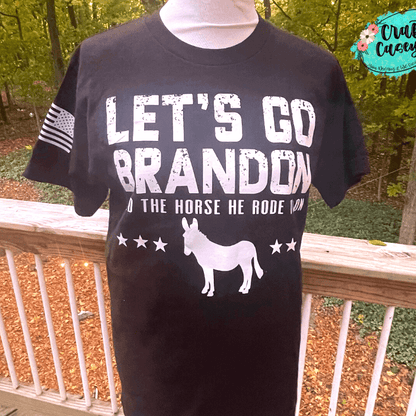 Let's Go Brandon And The Horse You Road In On Funny Adult Tee Crafty Casey's