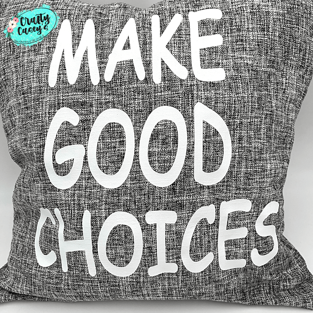 Make Good Choices Throw Pillow Cover