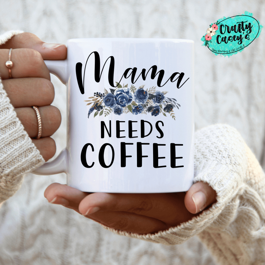 Mama Needs Coffee - Ceramic-Coffee Mug