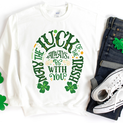 May The Luck Of The Irish Always Be With You-Sweatshirts