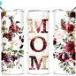 Mom Roses Valentine Drink Tumbler