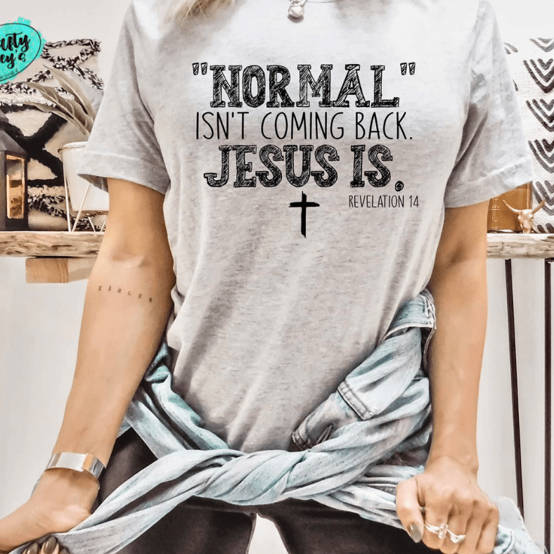 Normal Isn't Coming Back Jesus Is - Unisex T-shirt