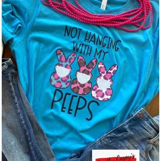 Not Hangin With My Peeps- Easter T-shirts