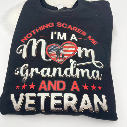 Nothing Scares Me, Mom, Grandma, & Female Veteran Tee, Crewneck, Hoodie