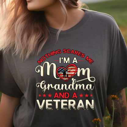 Nothing Scares Me, Mom, Grandma, & Female Veteran Tee, Crewneck, Hoodie