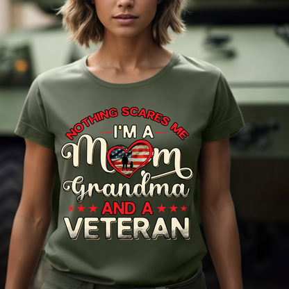 Nothing Scares Me, Mom, Grandma, & Female Veteran Tee,