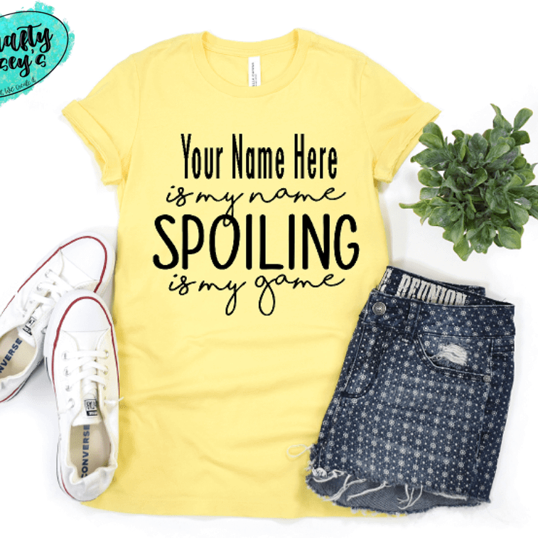 Personalized Mother's Day T- Shirts -Grandma, Mamma, Auntie, GIGI Is My Name Spoiling Is My Game !