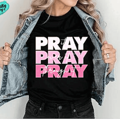 Pray On It, Pray Over It, Pray Through It- Spiritual T-shirt Crafty Casey's
