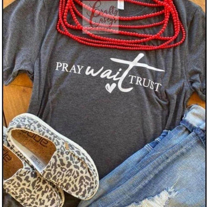 Pray Wait Trust Spiritual Shirt inspirational motivational spiritual graphic shirt by Crafty Casey’s
