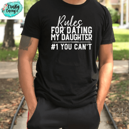 Crafty Casey's Men's Unisex T-shirts S / Black Rules For Dating My Daughter #1 You Can't-  Father's Day- Unisex T-shirts