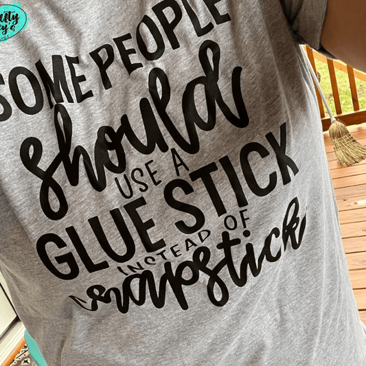 Someone Should Use A Glue Stick Instead Of Chapstick-Funny Tee