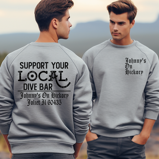 Support Your Local Dive Bar Johnny's On Hickory Sweatshirt