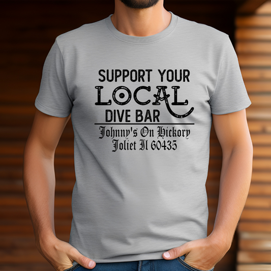 Support Your Local Dive Bar Johnny's On Hickory Tee