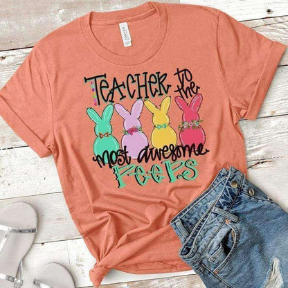 Teacher To The Most Awesome Peeps-Easter Tee