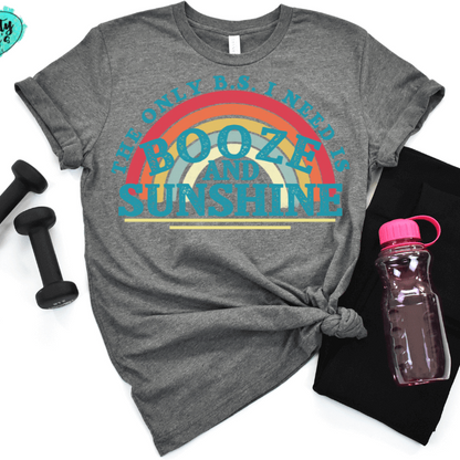 The Only B.S I Need Is Booze & Sunshine -Funny T-shirt Crafty Casey's