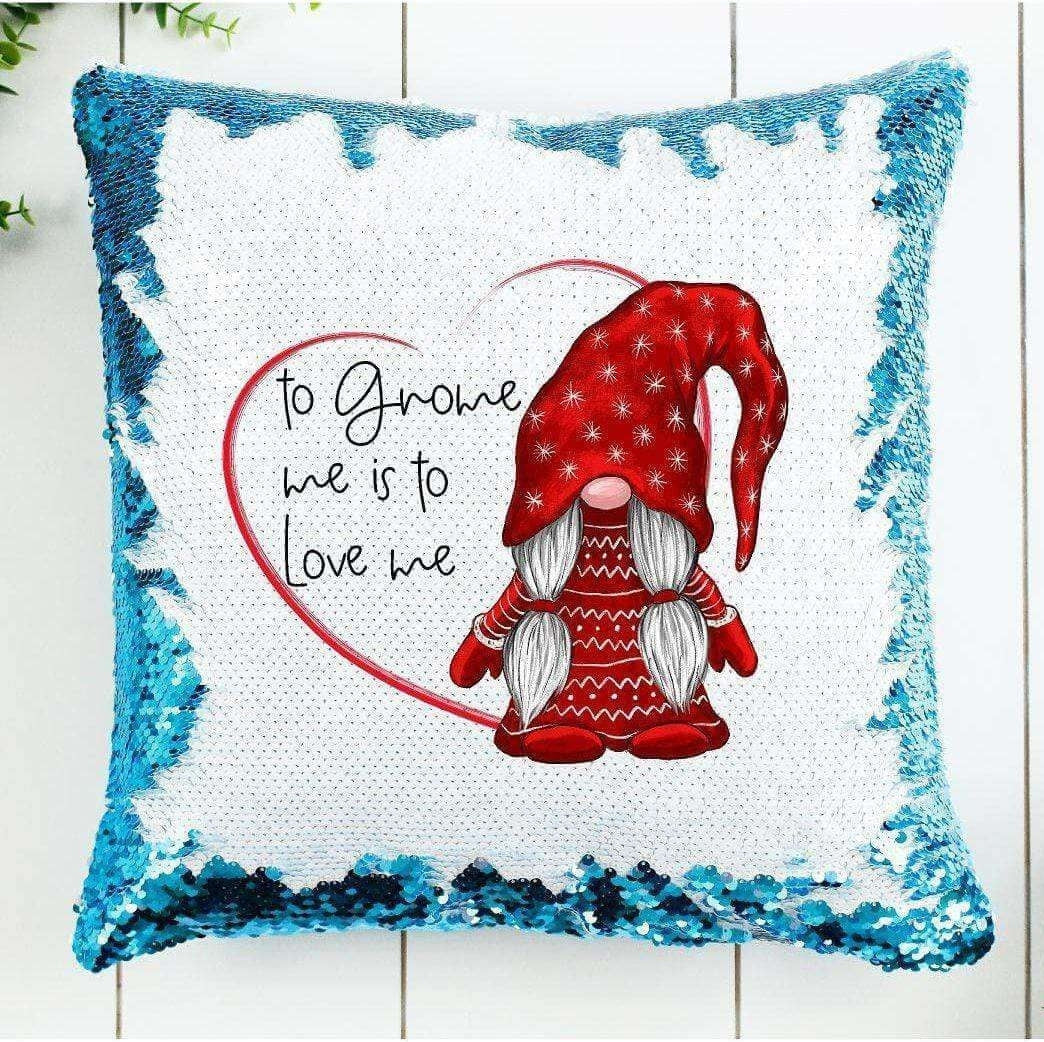 To Gnome Me Is To Love Me-Valentine's Sequin Pillow Cover