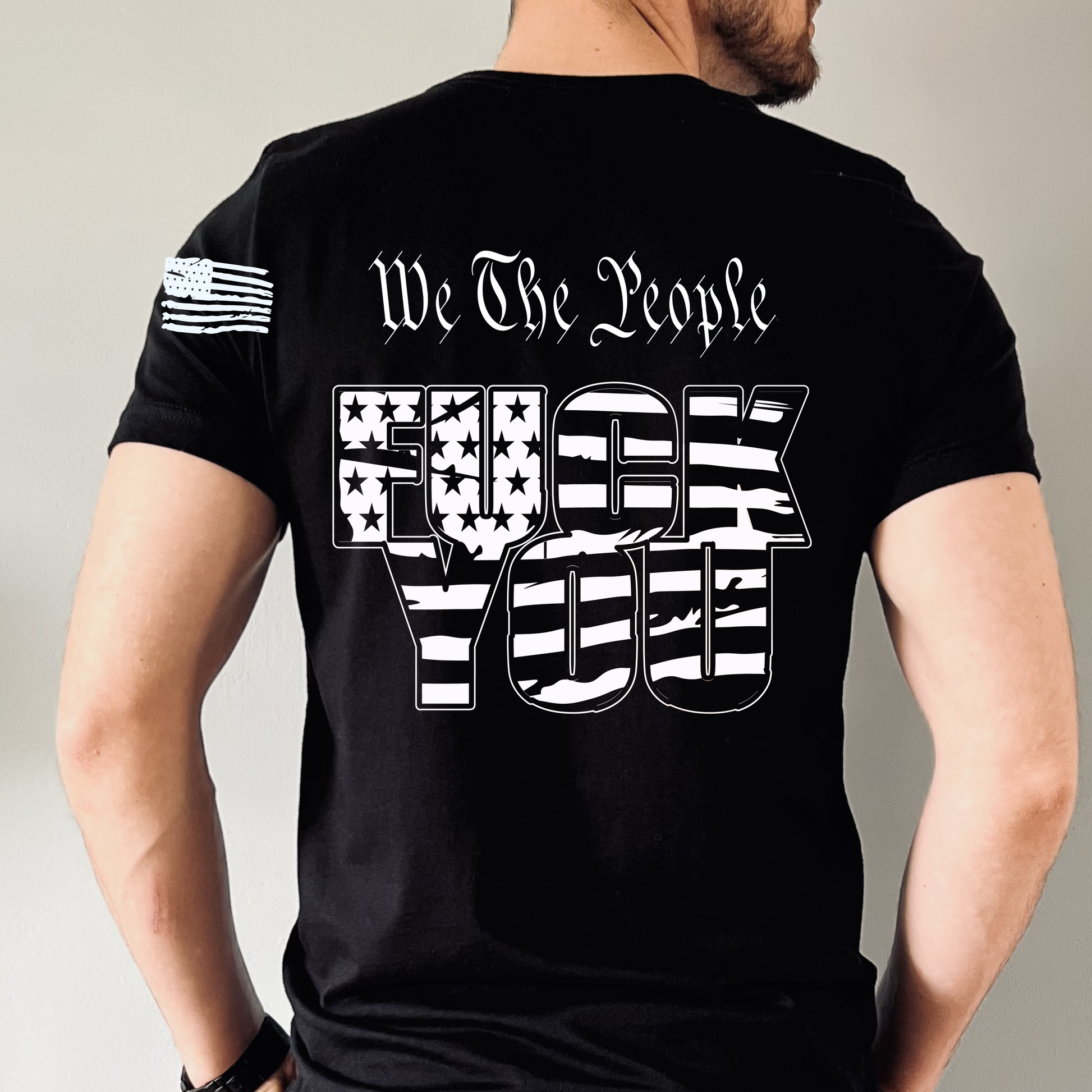 We The People F-K OFF- Patriotic Tee