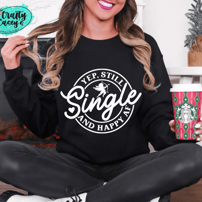 Yep Still Single & Happy AF-Funny Sweatshirt